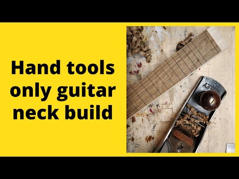 Guitar neck build using hand tools only