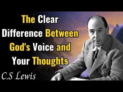 The Clear Difference Between God's Voice and Your Thoughts - C.S Lewis Sermons