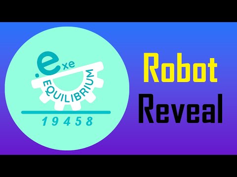 FTC 19458 Equilibrium.exe Robot Reveal