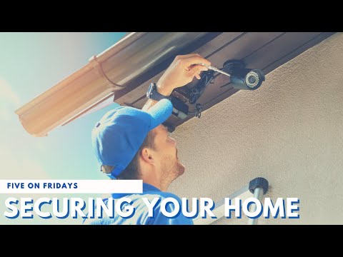 Five on Fridays | Securing Your Home for the Holidays...