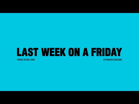 Young Rising Sons - Last Week On A Friday (Lyrics)