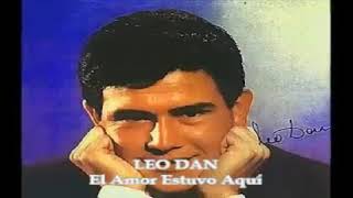 Leo Dan - &quot;El amor estuvo aquí&quot;