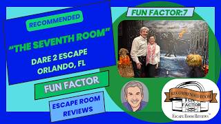 Escape Room Review: The Seventh Room Dare 2 Escape (Orlando, FL) | Recommended FUN FACTOR: 7