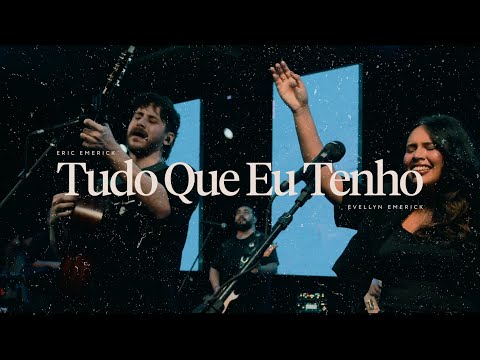 Tudo Que Eu Tenho - Eric & Evellyn Emerick  e Filipe Emerick (LIVE AT HOME VI)