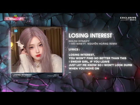Losing Interest - Hải Nam ft. Nguyễn Hoàng Remix | Hot TikTok 2023 - Audio Lyrics Video