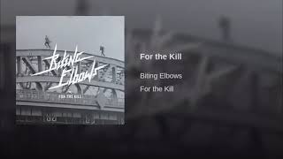 For the Kill - Biting Elbows