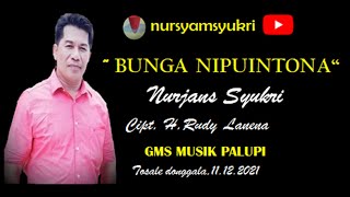 Download lagu BUNGA NIPUINTONA ' NURJANS SYUKRI ' lagu kaili mp3 Download lagu BUNGA NIPUINTONA ' NURJANS SYUKRI ' lagu kaili mp3
