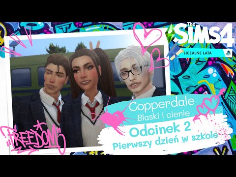 The Sims 4 Licealne lata - Copperdale. Blaski i cienie - rozgrywka + cutscenki - Odcinek 2