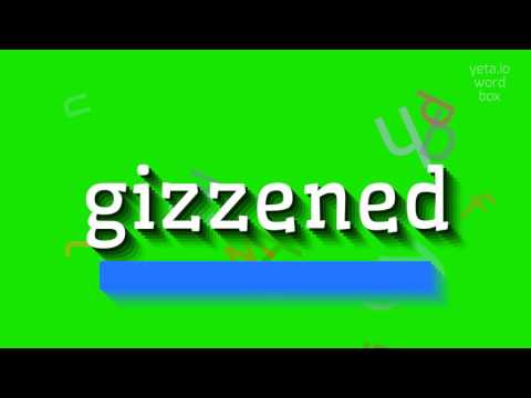 How to say "gizzened"! (High Quality Voices)