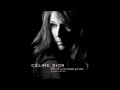 Celine Dion - Et s'il n'en restait qu'une ...