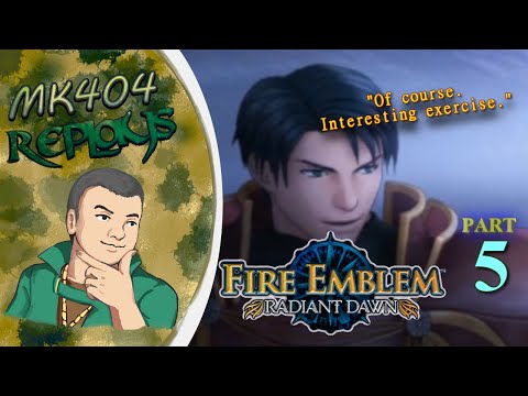 MK404 Replays Fire Emblem: Radiant Dawn PT5 - The Person's Face to Trust[P3-2 to 3-5]