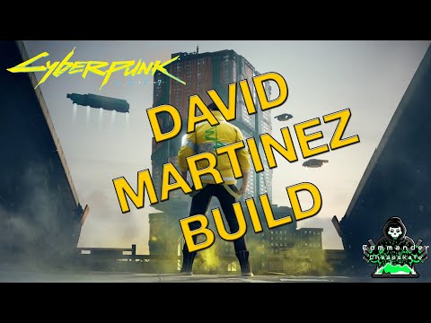 CYBERPUNK 2077 CHARACTER BUILD:  DAVID MARTINEZ, EDGERUNNER LEGEND