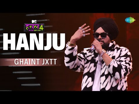 Hanju l Ghaint Jxtt | MTV Hustle 4