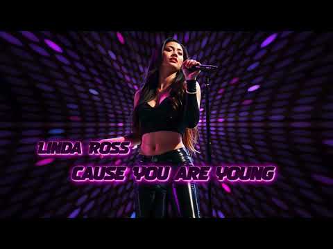 Linda Ross - Cause You are young ( Disco Remix )