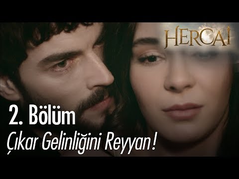 Çıkar gelinliğini Reyyan! - Hercai 2. Bölüm