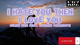 Download lagu Celine Dion - I Hate You Then I Love You Feat. Luciano Pavarotti (Lyrics) mp3 Download lagu Celine Dion - I Hate You Then I Love You Feat. Luciano Pavarotti (Lyrics) mp3