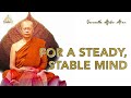 For a Steady, Stable Mind | Ajahn Anan | 26 Sep 2023