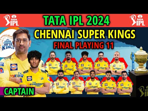 IPL 2024 | Chennai Super Kings Team Best Playing 11 | CSK Playing 11 2024 | CSK Team 2024