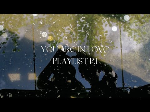 you are in love playlist part1 : เมื่อเราตกหลุมรักใครสักคน 𝗽𝗹𝗮𝘆𝗹𝗶𝘀𝘁 🩷🩵