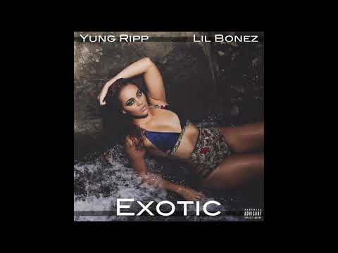 Yung Ripp - Exotic Ft. Lil Bonez