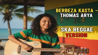 Download lagu Berbeza Kasta - Thomas Arya (Ska Reggae Cover Version)  mp3