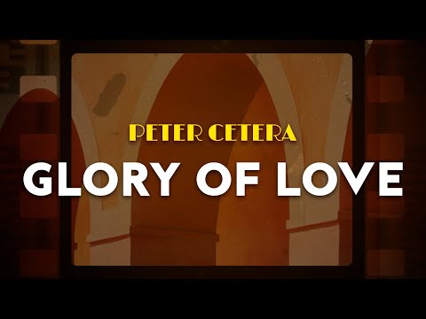 Peter Cetera - Glory of Love | From Karate Kid 2 (Lyrics)