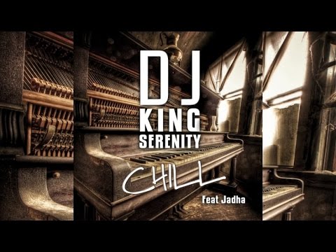 Dj king serenity Ft. jadha - CHILL (radio edit) [SO FRESH PUBLISHING]