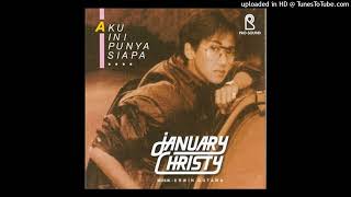 Download lagu January Christy - Aku Ini Punya Siapa (Remastered) - Composer : Dian P.P./Deddy Dhukun - 1987 mp3
