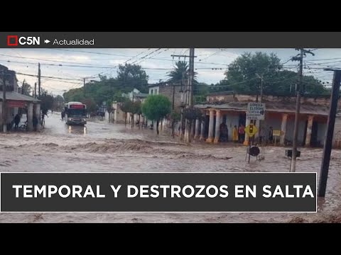 TEMPORAL, INUNDACIONES  y destrozos en SALTA