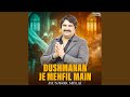 Dushmanan Je Mehfil Main