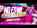NO ES MI PROBLEMA ❌ PAPI NEGRIS ❌ JAIDER DJ ❌ FARAON DJ ❌ BRAYAN DJ