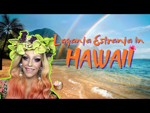Laganja Estranja in Hawaii 💚 OCKURR! 🌈