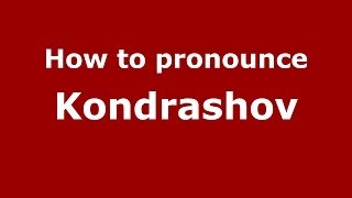 How to pronounce Kondrashov