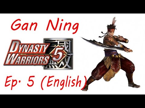 Dynasty Warriors 5 Gan Ning Ep. 5 Chapter 5 - Battle From Yi Ling (Eng. Ver)