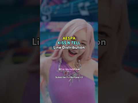 aespa Kiss n Tell line distribution #aespa #staybangtan