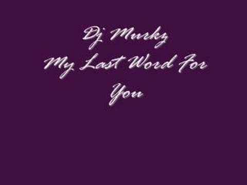 Dj Murkz- My Last Word For You