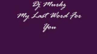Dj Murkz- My Last Word For You