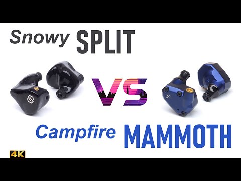 Snowy Split vs Campfire Mammoth - - IEM sound comparison