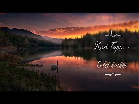 Kari Tapio - Olet kaikki (sanat)
