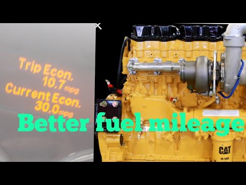 How to get better fuel mileage. Caterpillar Engine