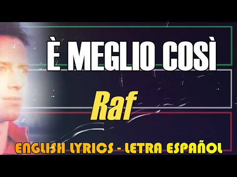 È MEGLIO COSÌ - Raf 1991 (Letra Español, English Lyrics, Testo italiano)