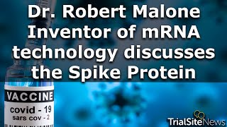 Dr. Robert Malone, Inventor of mRNA technology discusses the Spike Protein | Interview video