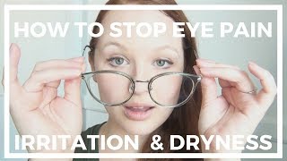 How To Stop Eye Pain ♥ Dryness, and Irritation