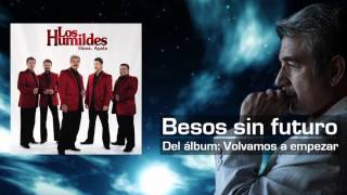Besos Sin Futuro - Los Humildes Hermanos Ayala.