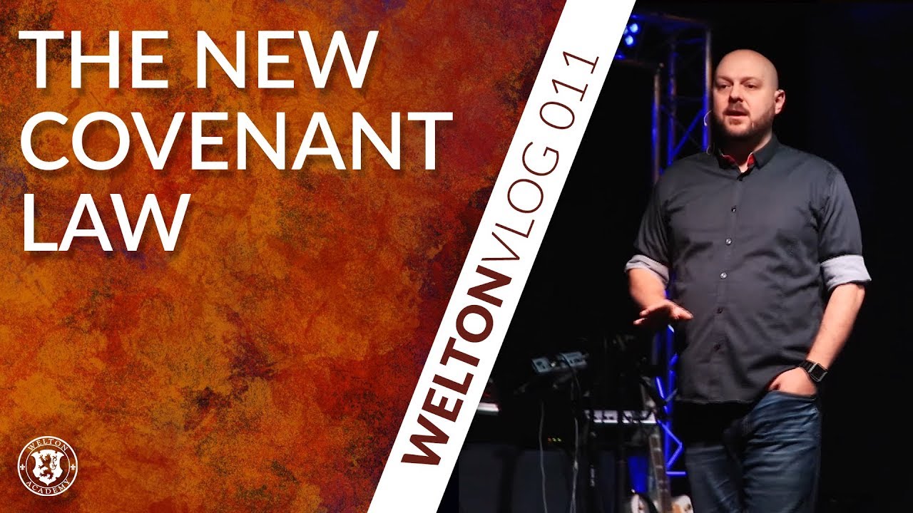 The New Covenant Law | WeltonVlog 011