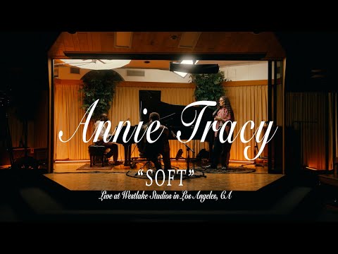 Annie Tracy - Soft (Live at Westlake Studios)