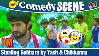 Kirathaka | Stealing Gobbara by Yash & Chikkanna | Comedy Scene 2