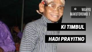 Download lagu WAHYU MAKUTHOROMO PART 1 Ki Timbul Hadi Prayitno M... mp3