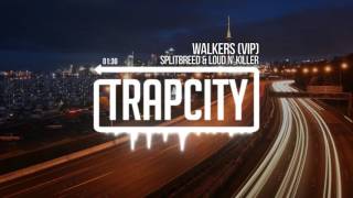 Splitbreed & Loud N' Killer - Walkers (VIP)
