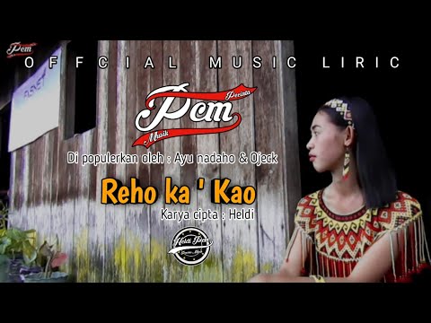 REHO KA' KAO || OFFICIAL MUSIC LIRIK // AYU NADAHO FT OJECK